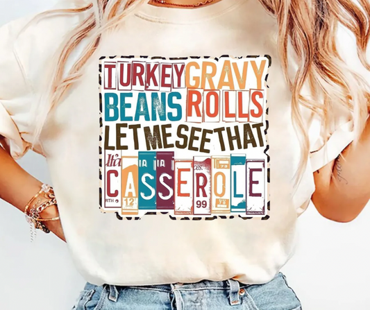 Turkey Gravy Beans Rolls let me see that casserole Tee/Sweatshirt( type in color tshirt/sweatshirt in text box)