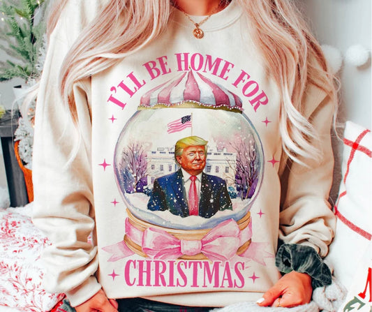 I’ll Be Home for Christmas Tee/Sweatshirt( type in color tshirt/sweatshirt in text box)