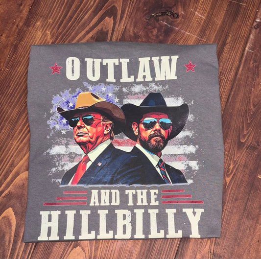 Outlaw and the Hillbilly Tee/Sweatshirt( type in color tshirt/sweatshirt in text box)