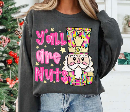 Ya’ll are nuts Tee/Sweatshirt( type in color tshirt/sweatshirt in text box)