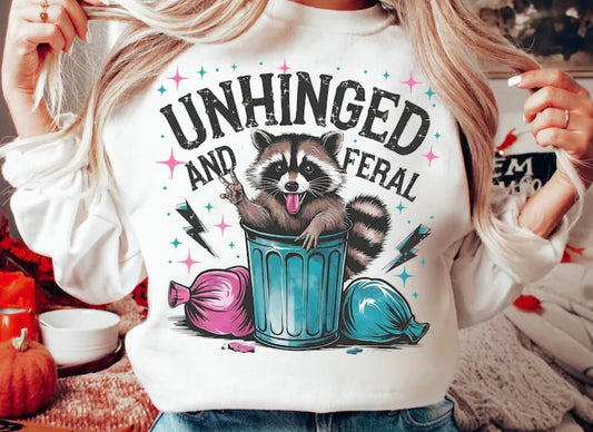 Unhinged and Feral Tee/Sweatshirt( type in color tshirt/sweatshirt in text box)