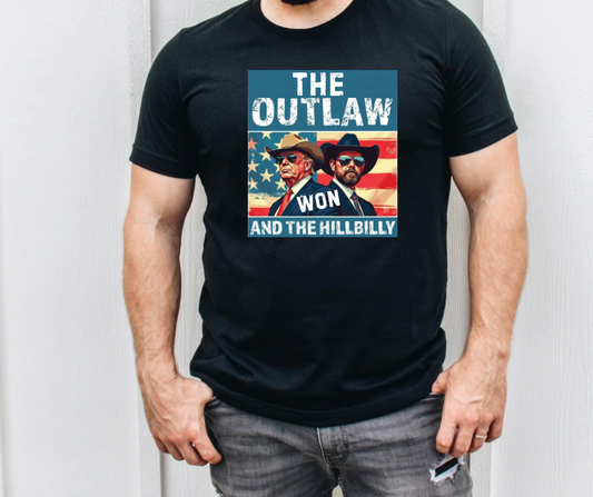 The Outlaw and the Hillbilly Won Tee/Sweatshirt( type in color tshirt/sweatshirt in text box)