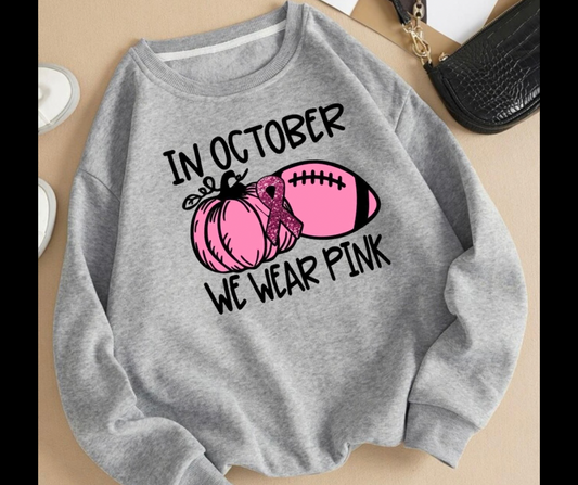 In October we wear Pink Tee/Sweatshirt( type in color tshirt/sweatshirt in text box)