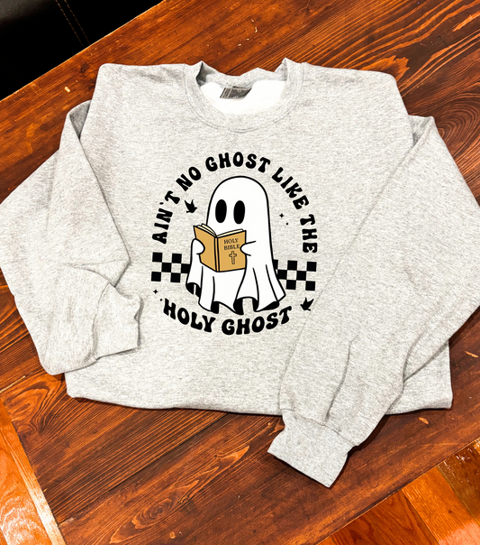 Ain’t no ghost but the Holy Ghost Tee/Sweatshirt( type in color tshirt/sweatshirt in text box)