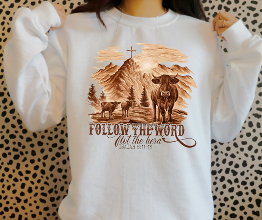 Follow the word not the heard Isaiah 8:11-13 Tee/Sweatshirt( type in color tshirt/sweatshirt in text box)